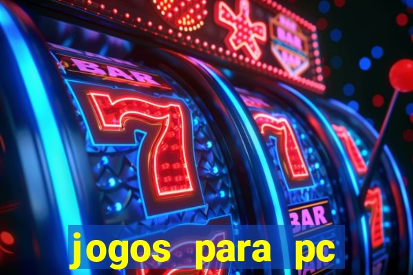 jogos para pc download gratis completo offline